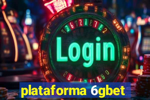 plataforma 6gbet